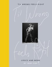 Iggy Pop: 'Til Wrong Feels Right