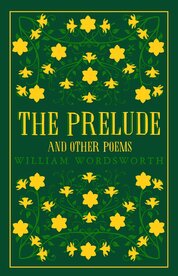 William Wordsworth: The Prelude and Other Poems (Alma Classics Great Poets)