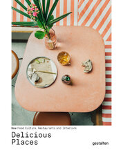 Delicious Places: New Food Culture, Restaurants and Interiors