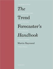 The Trend Forecaster’s Handbook: Second Edition