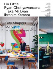 City Shapers London: The Creative People Shaping the City