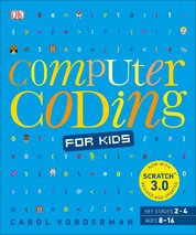 Computer Coding for Kids: A unique step–by–step visual guide, from binary code to building games