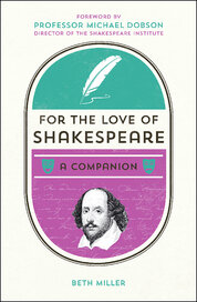 For the Love of Shakespeare: A Companion