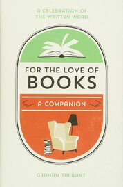 For the Love of Books: A Celebration of the Written Word