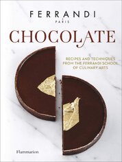 Chocolate: Recipes and Techniques from the Ferrandi School of Culinary Arts