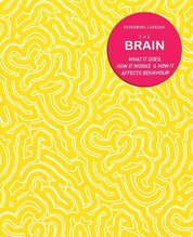 The Brain: What it does, how it works & how it affects behaviour