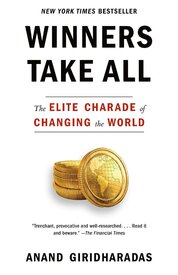 Winners Take All: The Elite Charade of Changing the World