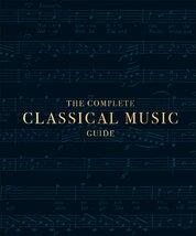 The Complete Classical Music Guide