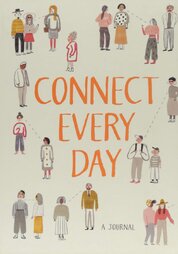 Connect Every Day: A Journal