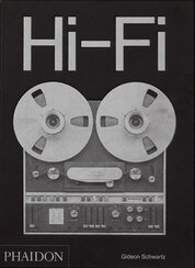 Hi–Fi: The History of High–End Audio Design