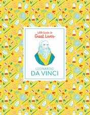 Leonardo Da Vinci. Little Guides to Great Lives