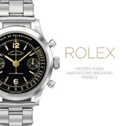 Rolex: History, Icons and Record–Breaking Models