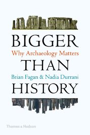 Bigger Than History: Why Archaeology Matters