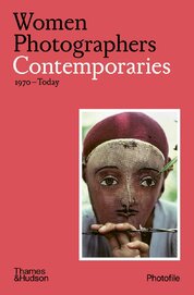 Women Photographers: Contemporaries 1970–Today (Photofile)