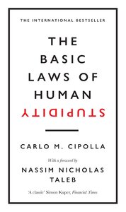 The Basic Laws of Human Stupidity