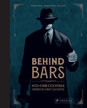Behind Bars: High Class Cocktails Inspired by Low Life Gangsters