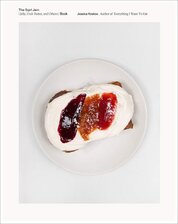 The Sqirl Jam Book. Jelly, Fruit Butter, and Others