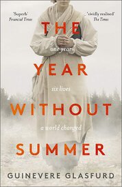 The Year Without Summer: 1816 – one event, six lives, a world changed