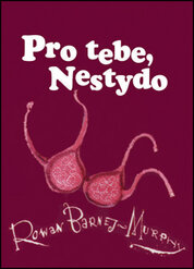 Pro tebe, Nestydo