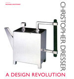 Christopher Dresser: A Design Revolution