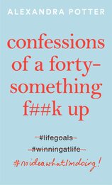 Confessions of a Forty–Something F**k Up