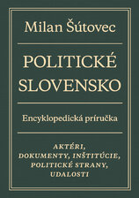 Politické Slovensko. Encyklopedická príručka