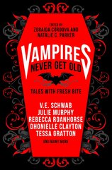 Vampires Never Get Old: Tales with Fresh Bite