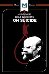 Emile Durkheim's On Suicide (A Macat Analysis)