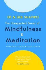 The Unexpected Power of Mindfulness and Meditation