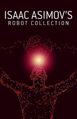 Isaac Asimov's Robot collection (4 Book Boxed Set)