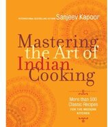 Mastering the Art of Indian Cooking