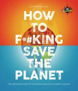 IFLScience! How to F**king Save the Planet: The Brighter Side of the Fight Against Climate Change