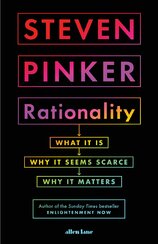 Rationality: What It Is, Why It Seems Scarce, Why It Matters