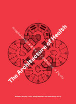 The Architecture of Health: Hospital Design and the Construction of Dignity