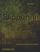 Slippurinn: Recipes and Stories from Iceland