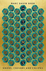 The Ottomans: Khans, Caesars and Caliphs