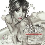 Erotic Comics: A Graphic History (Volume 2)