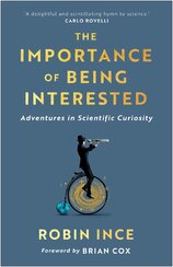 The Importance of Being Interested: Adventures in Scientific Curiosity