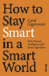 How to Stay Smart in a Smart World: Why Human Intelligence Still Beats Algorithms