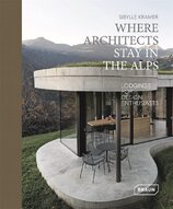 Where Architects Stay in the Alps: Lodgings for Design Enthusiasts