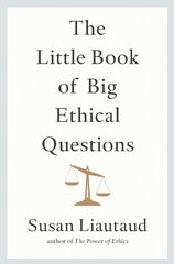 The Little Book of Big Ethical Questions