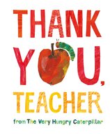 Thank You, Teacher. From The Very Hungry Caterpillar