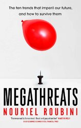 Megathreats: The Ten Trends that Imperil Our Future, and How to Survive Them