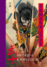 Samurajové. Od ukijo–e k popkultuře