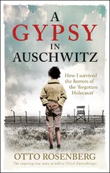 A Gypsy In Auschwitz: How I Survived the Horrors of the ‘Forgotten Holocaust’