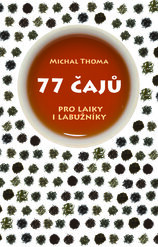 77 čajů – pro čajové laiky i labužníky