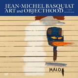 Jean–Michel Basquiat: Art and Objecthood
