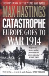 Catastrophe: Europe Goes to War 1914