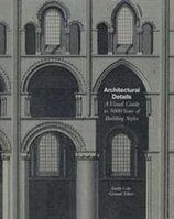 Architectural Details: A Visual Guide to 2000 Years of Building Styles