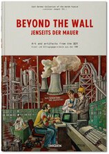 Beyond the Wall: The East German Collection of the Wende Museum